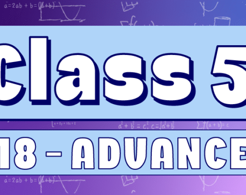 Class 5 – Advanced G18